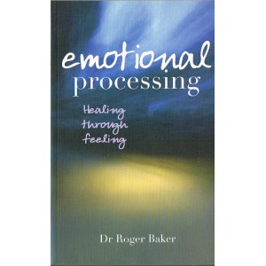 Emotional Processing by Dr Roger Baker